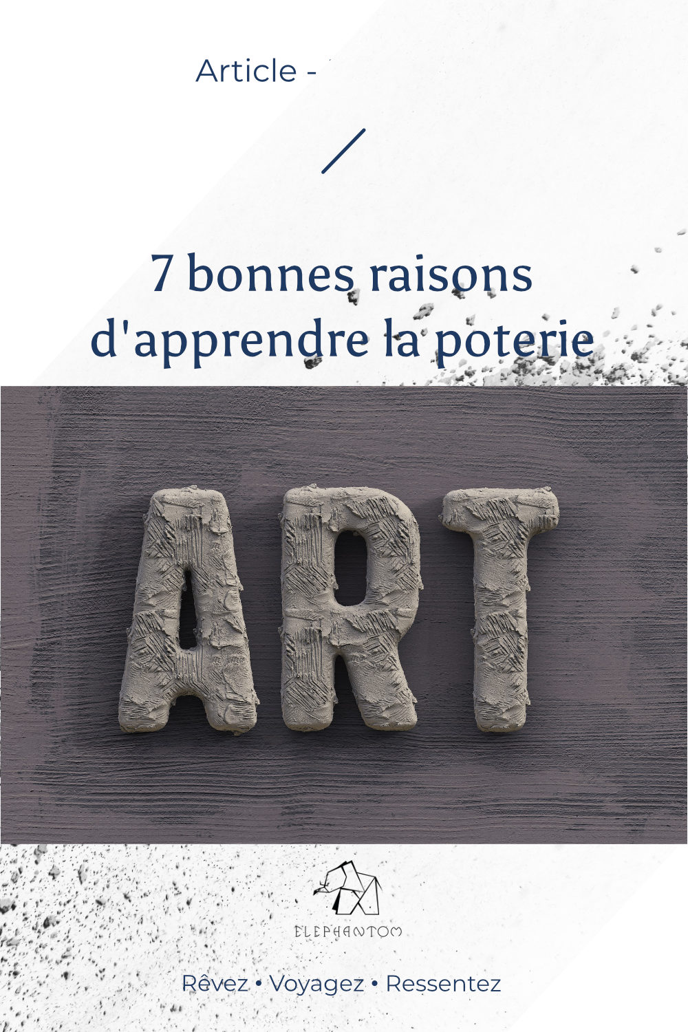 7_raisons_apprendre_poterie/elephantom_design_article-blog-7-bonnes-raisons-d-apprendre-la-poterie.jpg